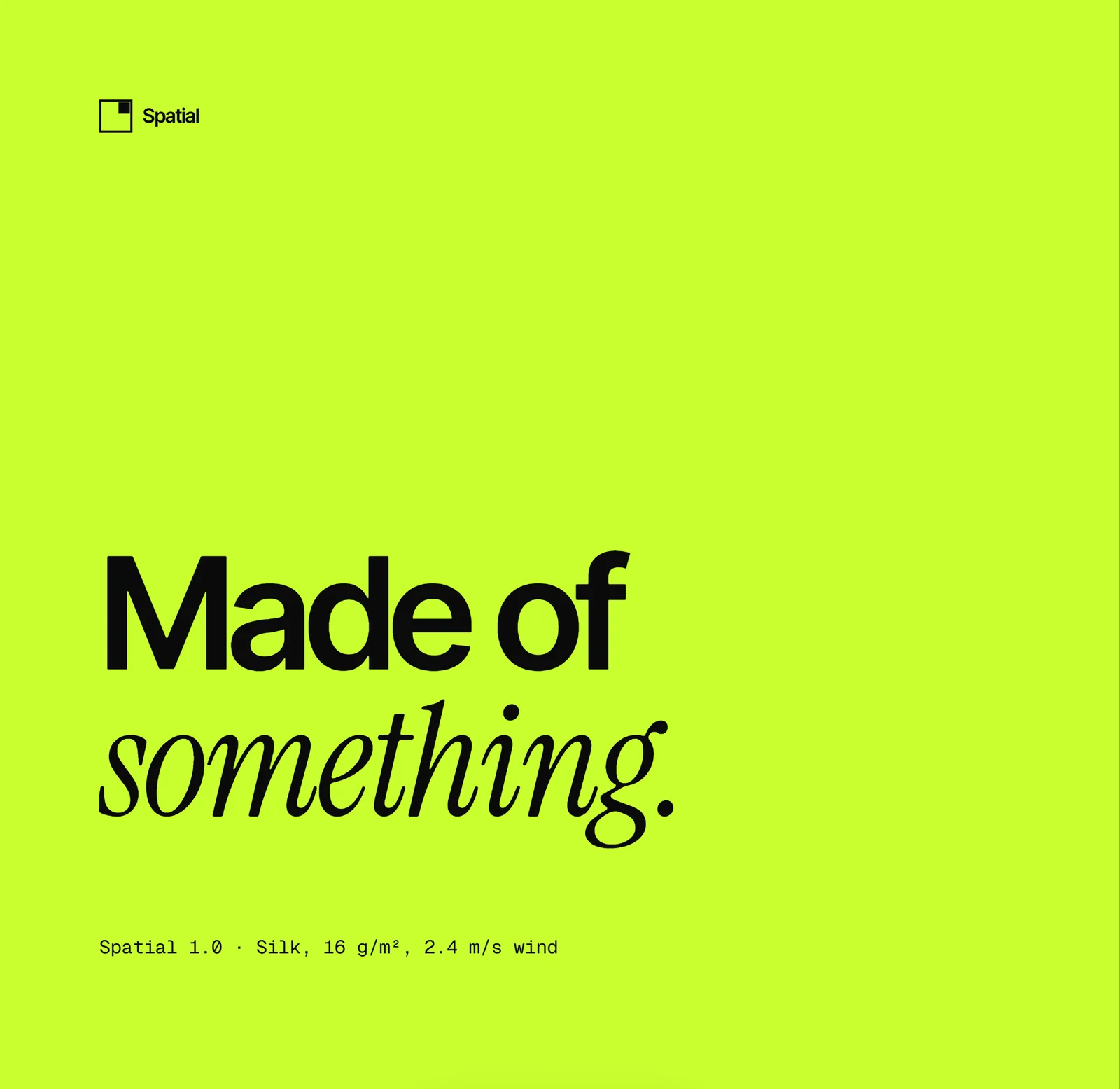 Made of something, Spatial launch kit